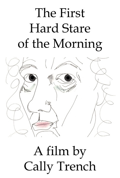 The First Hard Stare of the Morning by
 Cally Trench