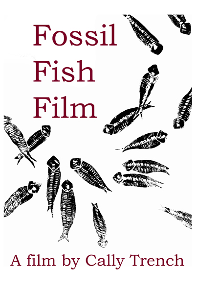 Fossil Fish Film by
 Cally Trench
