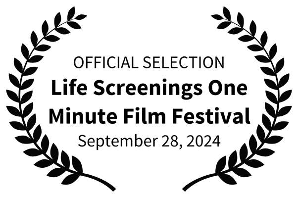 Life Screenings One Minute Film Festival September 2024