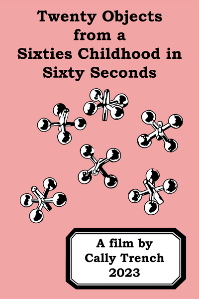 Twenty Objects from a Sixties Childhood in Sixty Seconds by
 Cally Trench